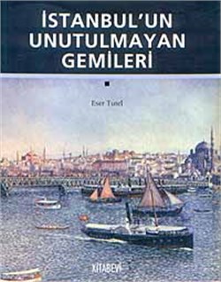 İstanbulun Unutulmayan Gemileri